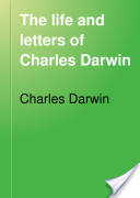 Life and Letters of Charles Darwin  Volume 1