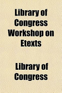 Library of Congress Workshop on Etexts