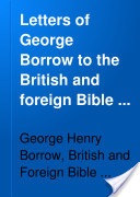 Letters of George Borrow to the British and Foreig
