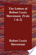 Letters of Robert Louis Stevenson  Volume 1