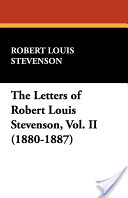 Letters of Robert Louis Stevenson  Volume 2