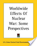 Worldwide Effects of Nuclear War: Some Perspective
